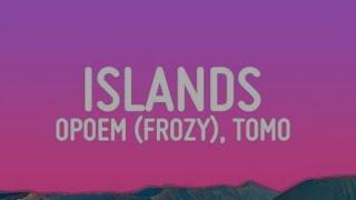 фрози (frozy), Tomo - Islands (kompa pasión) (Lyrics)