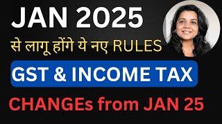 GST and Income Tax Rule from 1st Jan 2025. New changes in GST and Income Tax from 1st Jan 2025