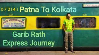 Patna to Kolkata Garib Rath Express Full Journey | Onboard 12360 PATNA KOLKATA Garib Rath Express