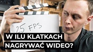 W ilu klatkach na sekundę nagrywać WIDEO? [PORADNIK]