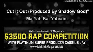 Ma Yah Kai Yahseni - Cut it Out (Produced By Shadow God)