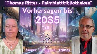 Vorhersagen der Palmblattbibliotheken - 2035 -Teil 1 #palmblattbibliotheken #thomasritter #prophecy