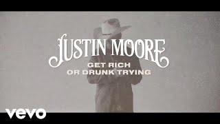 Justin Moore - Get Rich Or Drunk Trying (Lyric Video)