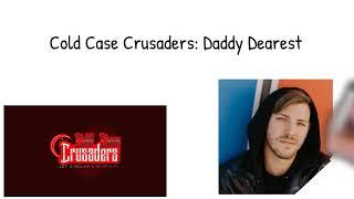 Cold Case Crusaders  Daddy Dearest