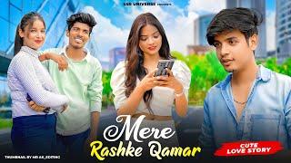 Mere Rashke Qamar | Junaid Asghar | Cute Love Story | SSR UNIVERSE | Satyam,Raushan,Natasha,Kashish