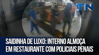 Interno almoça em restaurante com policiais penais no ES