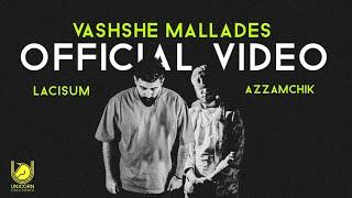 AzzamChik X Lacisum - Vashshe Mallades (Official Video)