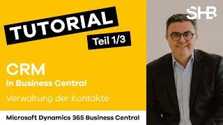 CRM in Business Central kennenlernen und anwenden! Tutorial zur Verwaltung von Kontakten - Teil 1/3