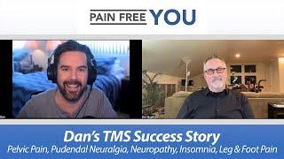 Dan's TMS Success Story   Pelvic Pain, Pudendal Neuralgia, Neuropathy, Insomnia, Leg and Foot Pain