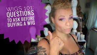 Wigs 101: Questions To Ask Yourself BEFORE Buying A Wig