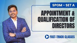 SPOM Set A Company Law|| Appointment and qualification of Directors - Fastrack lectures