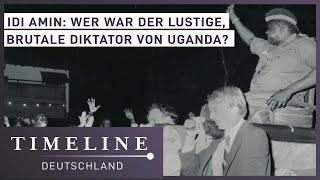 Idi Amin Dokumentation | Der Diktator von Uganda | Timeline Deutschland