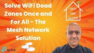 Solve WiFi Dead Zones Once and For All - The Mesh Network Solution