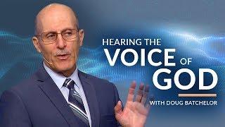 "Hearing the Voice of God" with Doug Batchelor