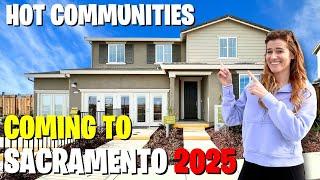 SACRAMENTO CALIFORNIA'S Top 6 New Construction Communities Coming in 2025