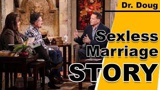 Sexless Marriage Story | How to Get Husband to get Counseling | Dr. Doug Weiss | Marcus and Joni