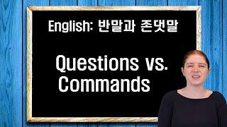 반말과 존댓말: Questions and Commands