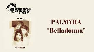 PALMYRA - “Belladonna” (Official Audio)