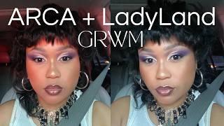 GRWM for ARCA / LadyLand