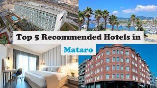 Top 5 Recommended Hotels In Mataro | Best Hotels In Mataro