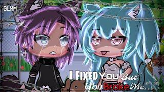 I Fixed You But You Broke me ||Gacha Life Mini Movie|| ||GLMM|| || original||