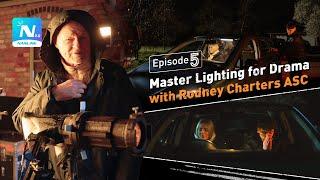 Master Lighting for Drama with '24' Cinematographer Rodney Charters ASC - Episode 5