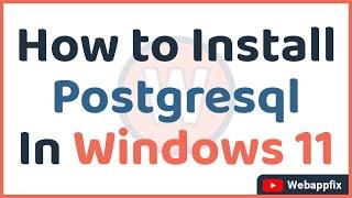 Install Postgres on Windows | How to Install Postgresql in Windows 11 | Install Postgres Locally