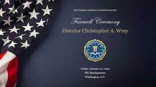 FBI Director Christopher A. Wray's Farewell