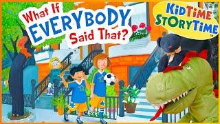 What if EVERYBODY Said THAT? | Bullying for kids | SEL read aloud