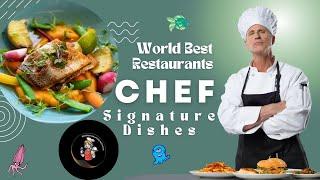 25 World Best Restaurants along with their Chefs' Signature dishes