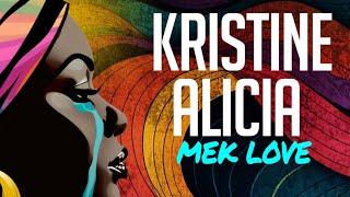 MEK LOVE - KRISTINE ALICIA - {Official Lyric Video} TEARS OF LIFE RIDDIM