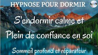 Hypnose pour dormir - S'endormir calme et plein de confiance en soi - Sommeil profond et réparateur