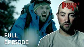 Horror Avalanche Leaves Group Dismantled | S5 E7 | Full Episode | I Shouldn't Be Alive