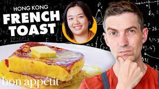 Recreating Hong Kong Style French Toast From Taste | Reverse Engineering | Bon Appétit