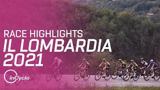 Il Lombardia 2021 | Highlights | inCycle