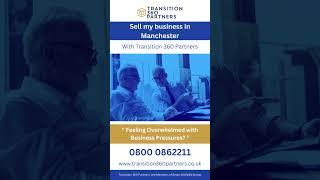 Sell my business in Manchester By Transition 360 Partners