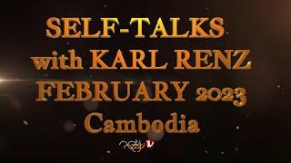 PART 12 - Cambodia 2023 - SELFTALKS with KARL RENZ