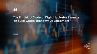 ICEMGD 2022 – The Empirical Study of Digital Inclusive Finance on Rural Green Economy Development