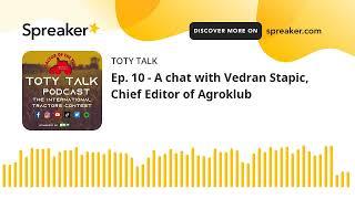 Ep. 10 - A chat with Vedran Stapic, Chief Editor of Agroklub