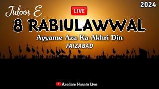 Live  Ayyam E Aza Ka Akhiri Din 8 Rabiulawwal Faizabad | 1446 / 2024 |