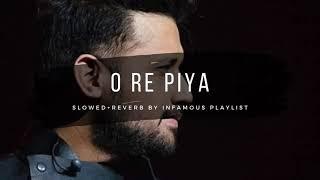 O Re Piya [Slowed+Reverb] - Atif Aslam | Infamous Playlist