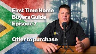 Making An Offer To Purchase | First Time Home Buyers Guide Episode 7 | Property South Africa