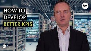 How To Develop Better KPIs -  Learnings From Leading Retailer