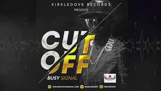 Busy Signal - Cut OFF [Official Audio]