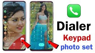 Phone Dialer me photo kaise lagaye ? | Apna photo ko call dialer ki background me kaise lagaye ?