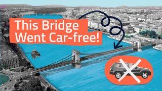 How did the Chain Bridge in Budapest become car-free?