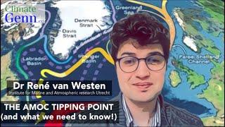 The AMOC Tipping Point (And what we need to know!) with Dr René van Westen