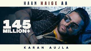 Haan Haige aa (FULL VIDEO) KARAN AUJLA ft. Gurlez Akhtar I Rupan Bal I Avvy Sra I Latest Song 2020