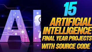 15 advance AI Projects for Final Year || Machine Learning Projects for Final Year with Source Code