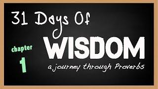 Proverbs 1 | 31 Days of Wisdom | A Journey Through the Book of Proverbs